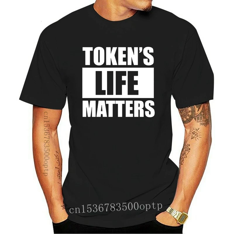 

New Men t shirt TOKENS LIFE MATTERS Fashion Novelty Apparel Tops Tees 100% t-shirt women