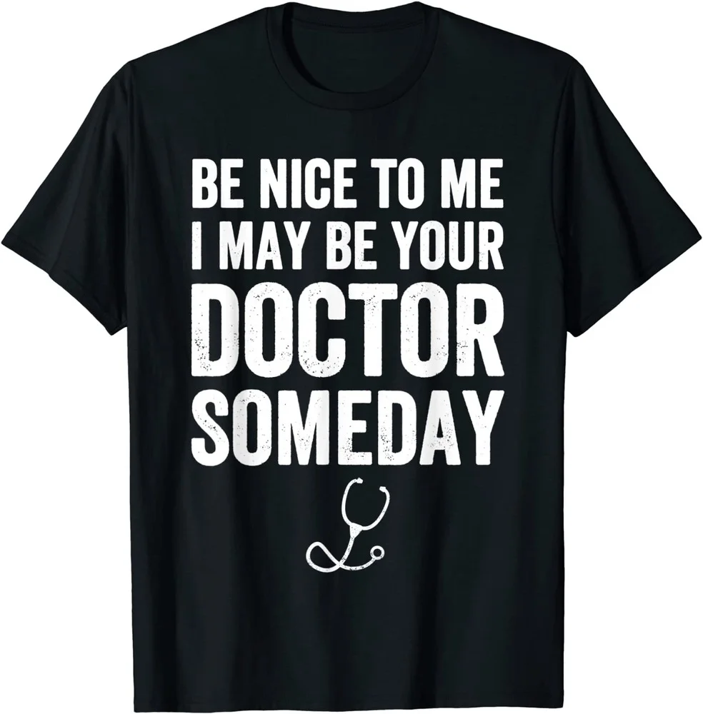 

2021 T Shirt Women Kawaii Summer Tops T-shirt Graphic Tees Fashion Be Nice To Me May Be Your Doctor Someday T-Shirt Funny
