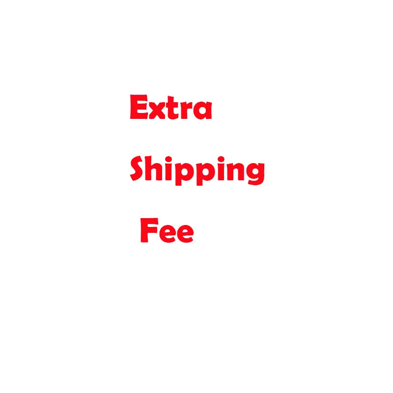 Extra shipping fee(DHL/TNT/UPS/Others)
Extra shipping fee(DHL/TNT/UPS/Others)