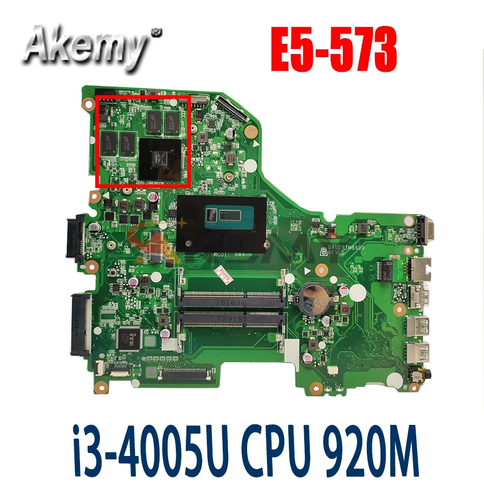 Akemy DA0ZRTMB6D0 Mainboard For ACER Aspire E5-573 E5-573G Laptop Motherboard I3-4005U CPU 920M Graphics
Akemy DA0ZRTMB6D0 Mainboard For ACER Aspire E5-573 E5-573G Laptop Motherboard I3-4005U CPU 920M Graphics