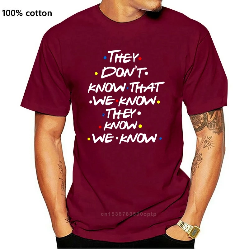 New Funny Men T Shirt Women Novelty Tshirt They Dont Know That We Know They Know We Knowcool T Shirt
New Funny Men T Shirt Women Novelty Tshirt They Dont Know That We Know They Know We Knowcool T Shirt