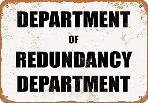 Crysss 8x12 Inch (20cm x 30cm) Department of Redundancy Department Vintage Look Metal Sign
Crysss 8x12 Inch (20cm x 30cm) Department of Redundancy Department Vintage Look Metal Sign