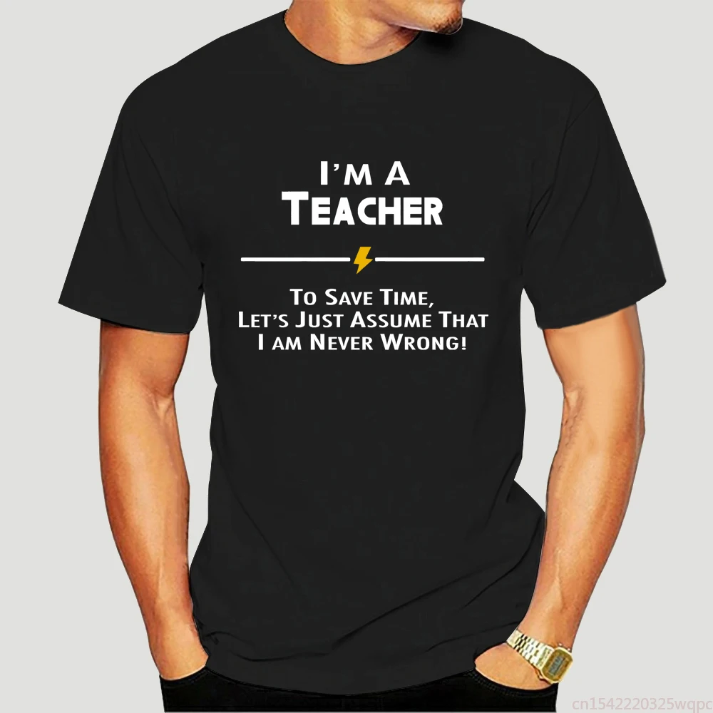 I'm A Teacher To Save Time Let's Just Assume That I Am Never Wrong Lightning Bolt Version Women T-shirt
I'm A Teacher To Save Time Let's Just Assume That I Am Never Wrong Lightning Bolt Version Women T-shirt