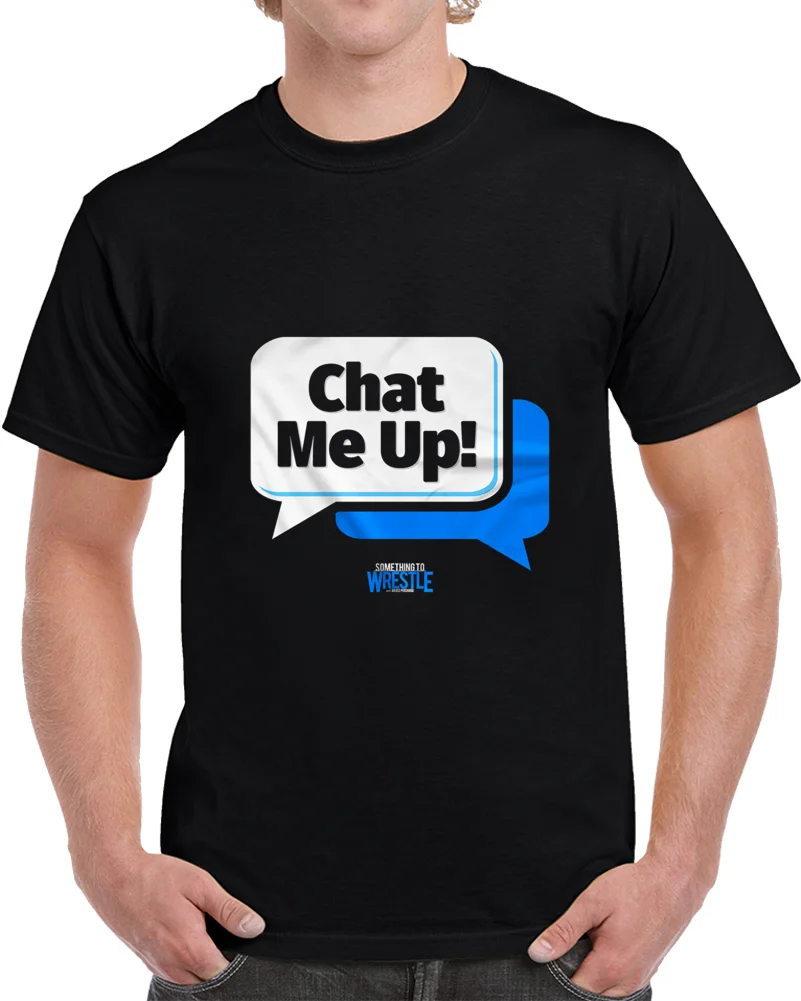 Men t-shirt Chat Me Up Bruce Prichard T Shirt tshirt Women t shirt
Men t-shirt Chat Me Up Bruce Prichard T Shirt tshirt Women t shirt