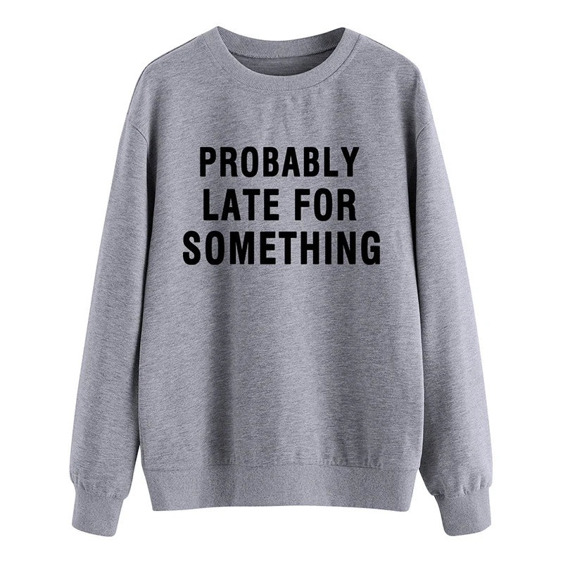 PROBABLY LATE FOR SOMETHING Letter Print Kpop Hoodies Women O-neck Long Sleeve Sweatshirt Ladies Harajuku Oversized Clothes
PROBABLY LATE FOR SOMETHING Letter Print Kpop Hoodies Women O-neck Long Sleeve Sweatshirt Ladies Harajuku Oversized Clothes