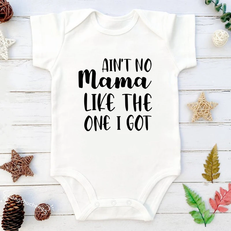 

Ain't No Mama Like The One I Got Funny Baby Bodysuit Cotton Short Sleeve Newborn Boys Rompers Body Girls Onesies Infant Clothes