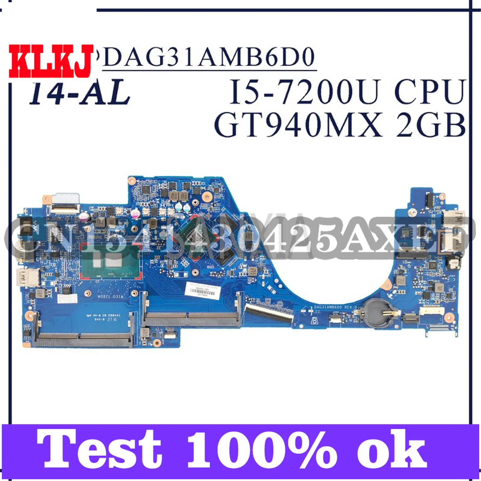 KLKJ DAG31AMB6D0 Laptop Motherboard For HP Pavilion 14-AL Original Mainboard I5-7200U GT940MX 903707-001 903707-501 903707-601
KLKJ DAG31AMB6D0 Laptop Motherboard For HP Pavilion 14-AL Original Mainboard I5-7200U GT940MX 903707-001 903707-501 903707-601