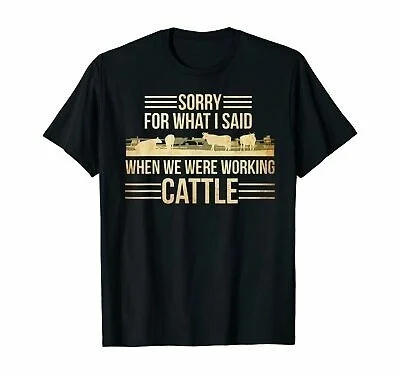 Funny Cattle Shirt Sorry For What I Said Gift Shirt Short Sleeve T-Shirt S-4XL 
Funny Cattle Shirt Sorry For What I Said Gift Shirt Short Sleeve T-Shirt S-4XL