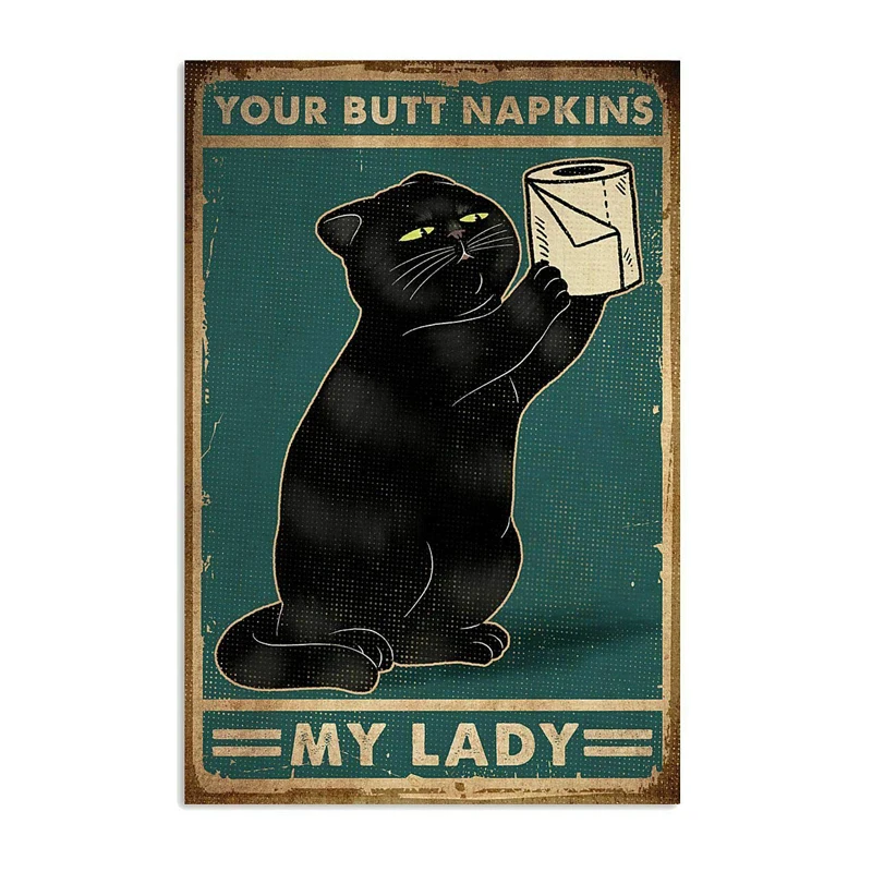 Black Cat with Toilet Paper Your Butt Napkins My Lady Satin Portrait Poster Metal Retro Vintage Tin Sign Bar Wall Decor Poster
Black Cat with Toilet Paper Your Butt Napkins My Lady Satin Portrait Poster Metal Retro Vintage Tin Sign Bar Wall Decor Poster