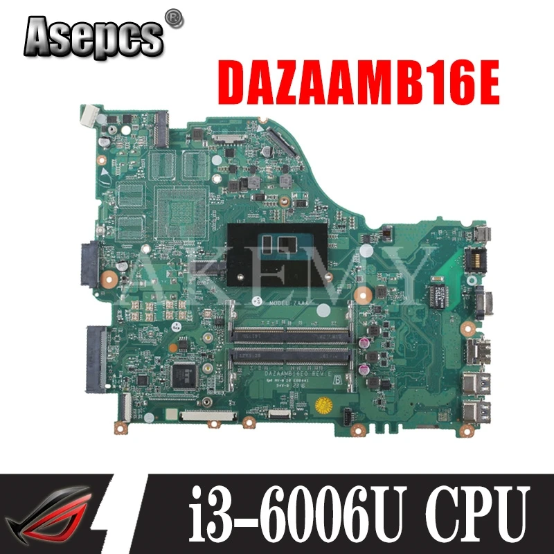 Для For Acer Aspire E5 574TG 575 575G DAZAAMB16E0 ZAA X32 Материнская плата ноутбука NBYQA11006 с i3 6006 100%