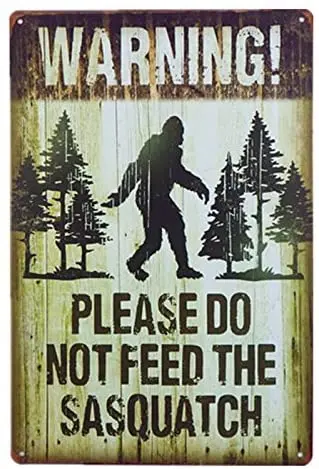 Warning Please Do Not Feed The Sasquatch Funny Outdoor Road Sign Vintage Decor 12 X 8
Warning Please Do Not Feed The Sasquatch Funny Outdoor Road Sign Vintage Decor 12 X 8