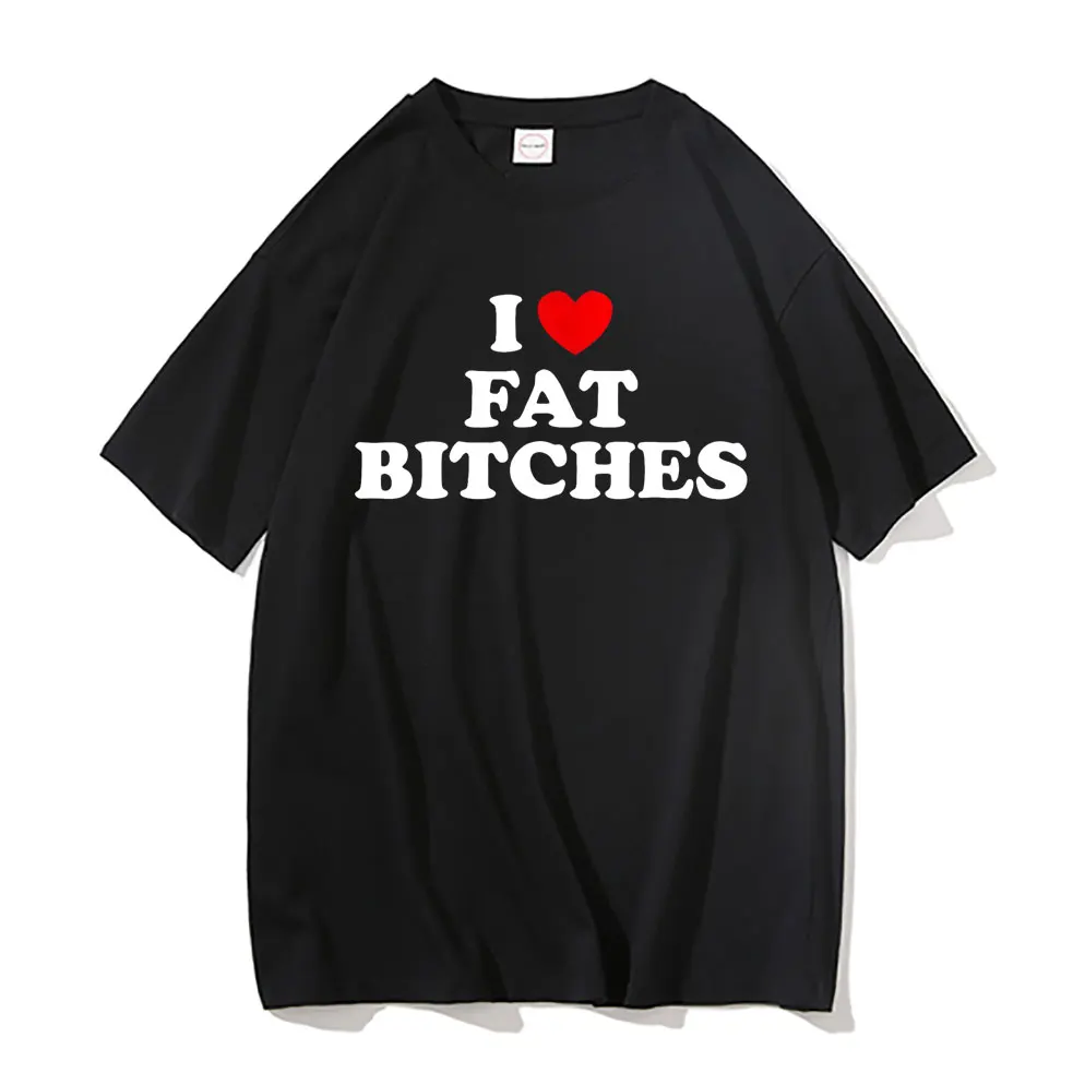 Funny I Love Fat T-shirt Men's Oversized Loose Streetwear Men Women Hot Fashion Pure Cotton T Shirt Man Hip Hop Tee Short Sleeve
Funny I Love Fat T-shirt Men's Oversized Loose Streetwear Men Women Hot Fashion Pure Cotton T Shirt Man Hip Hop Tee Short Sleeve