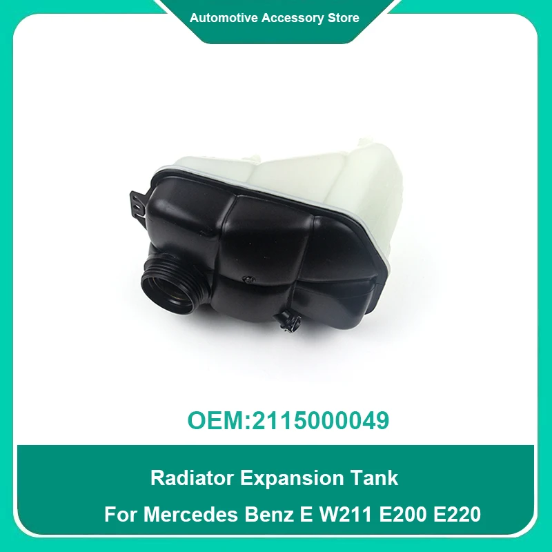 

2115000049 A2115000049 1Piece Car Radiator Expansion Tank For Mercedes Benz E W211 E200 E220 E240 E280 E300 E320