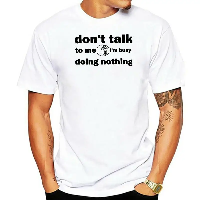 Женская футболка с надписью Don't Talk со мной Необычная занятая Doing Nothing Meme