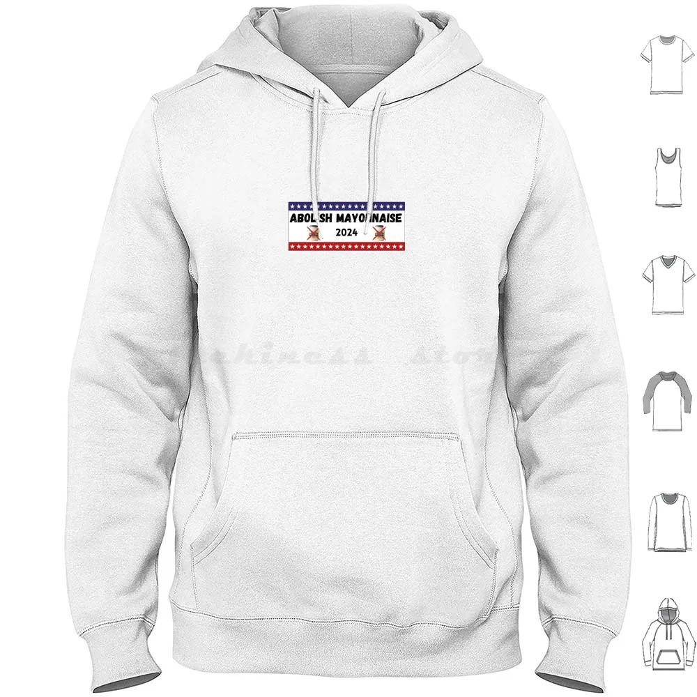 

Abolish Mayonnaise 2024 Hoodie cotton Long Sleeve Bumper Funny Bumper Funny Abolish Mayonnaise Political Politics Election