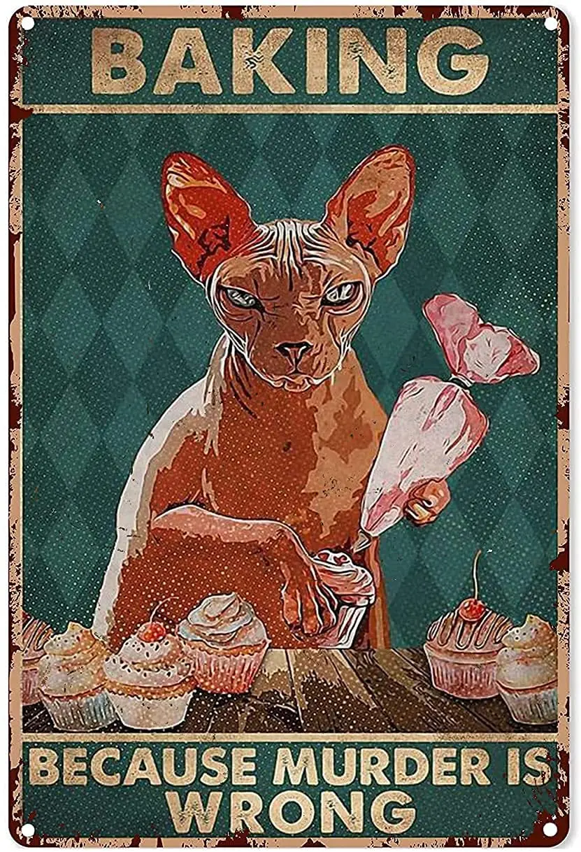Baking Rustic Metal Signs Cat Baking Because Murder is Wrong Tin Sign Decoration Vintage Chic Metal Poster Gift Bar Cafe House
Baking Rustic Metal Signs Cat Baking Because Murder is Wrong Tin Sign Decoration Vintage Chic Metal Poster Gift Bar Cafe House