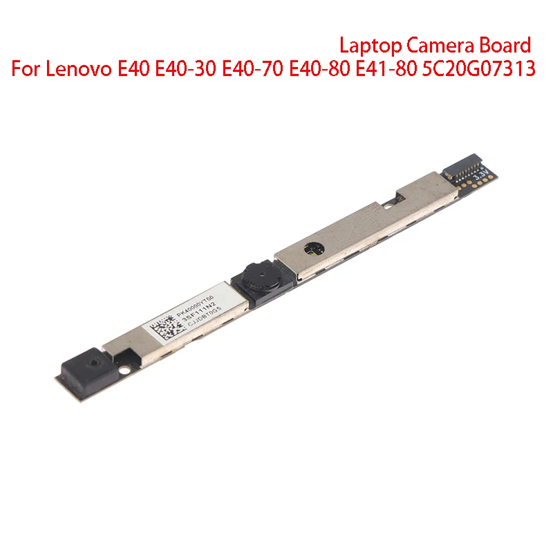 New 1PC Laptop Camera Board for Lenovo E40 E40-30 E40-70 E40-80 E41-80 5C20G07313 PK40000W000 
New 1PC Laptop Camera Board for Lenovo E40 E40-30 E40-70 E40-80 E41-80 5C20G07313 PK40000W000