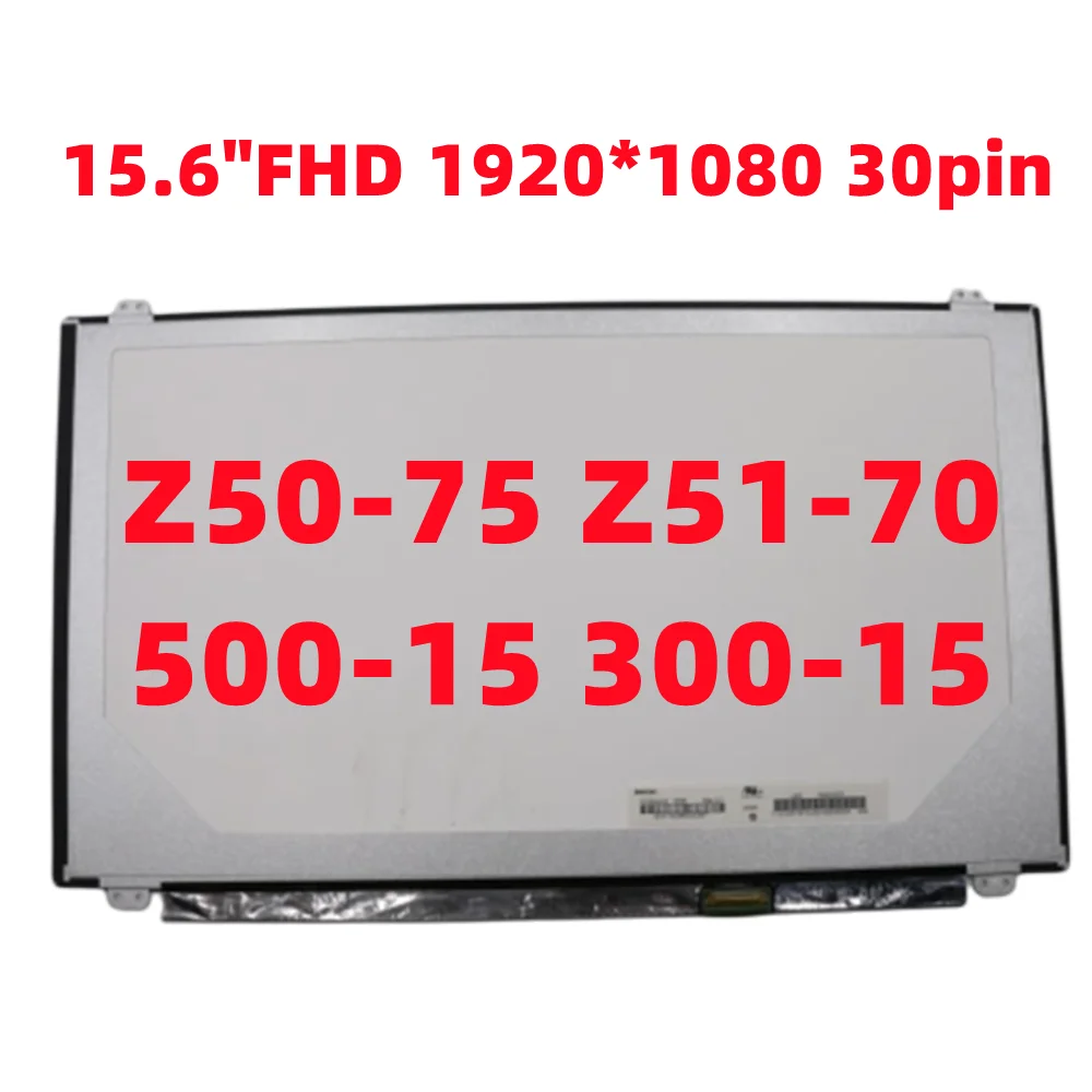 

15.6" FHD 1920*1080 30pin For Lenovo Z50-75 Z51-70 500-15 300-15 laptop LCD screen FRU 5D10J45878 18201672 18201673