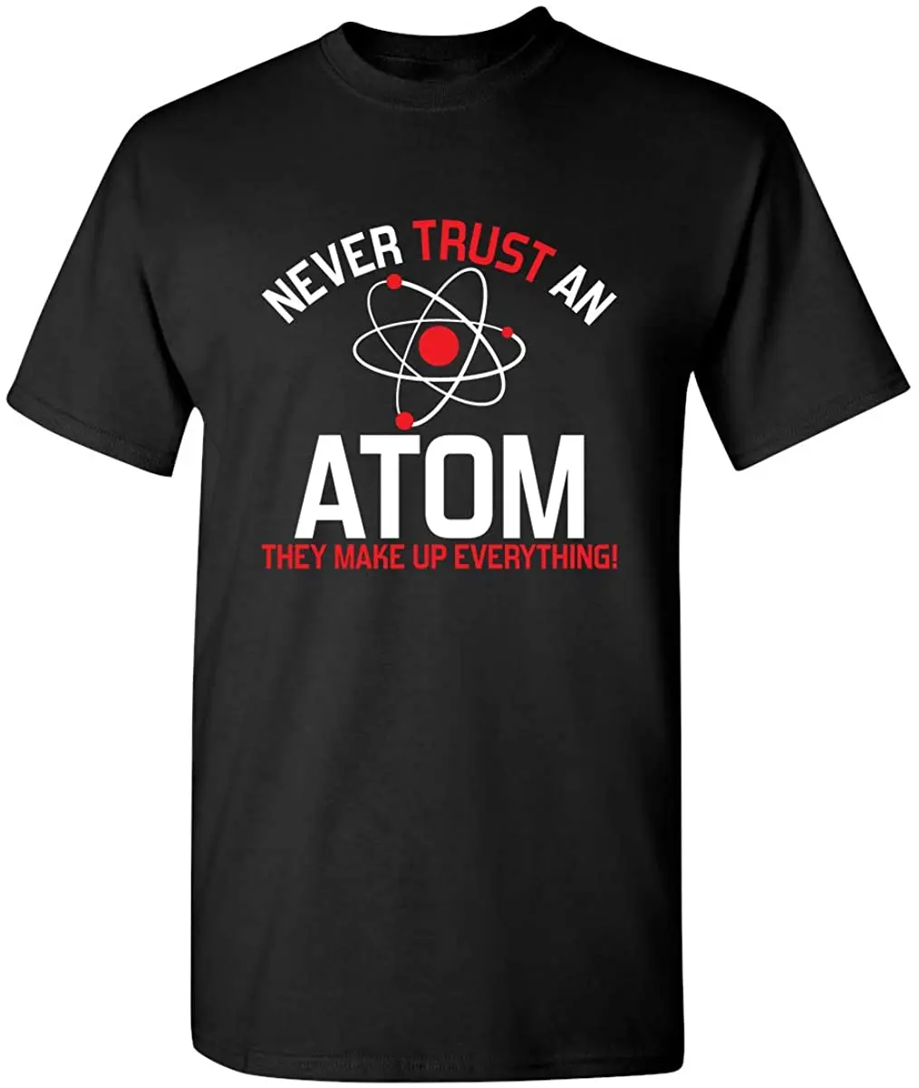 Необычная забавная футболка с надписью «Never Trust An Atom» для взрослых
Необычная забавная футболка с надписью «Never Trust An Atom» для взрослых