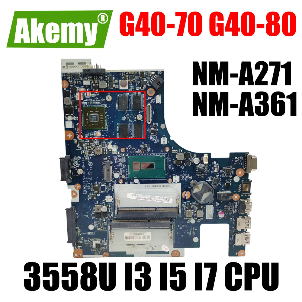 NM-A271 NM-A361 motherboard For LENOVO Ideapad G40-70 G40-80 Laptop mainboard 2GB GPU 3558U I3 I5 I7 4th Gen CPU
NM-A271 NM-A361 motherboard For LENOVO Ideapad G40-70 G40-80 Laptop mainboard 2GB GPU 3558U I3 I5 I7 4th Gen CPU