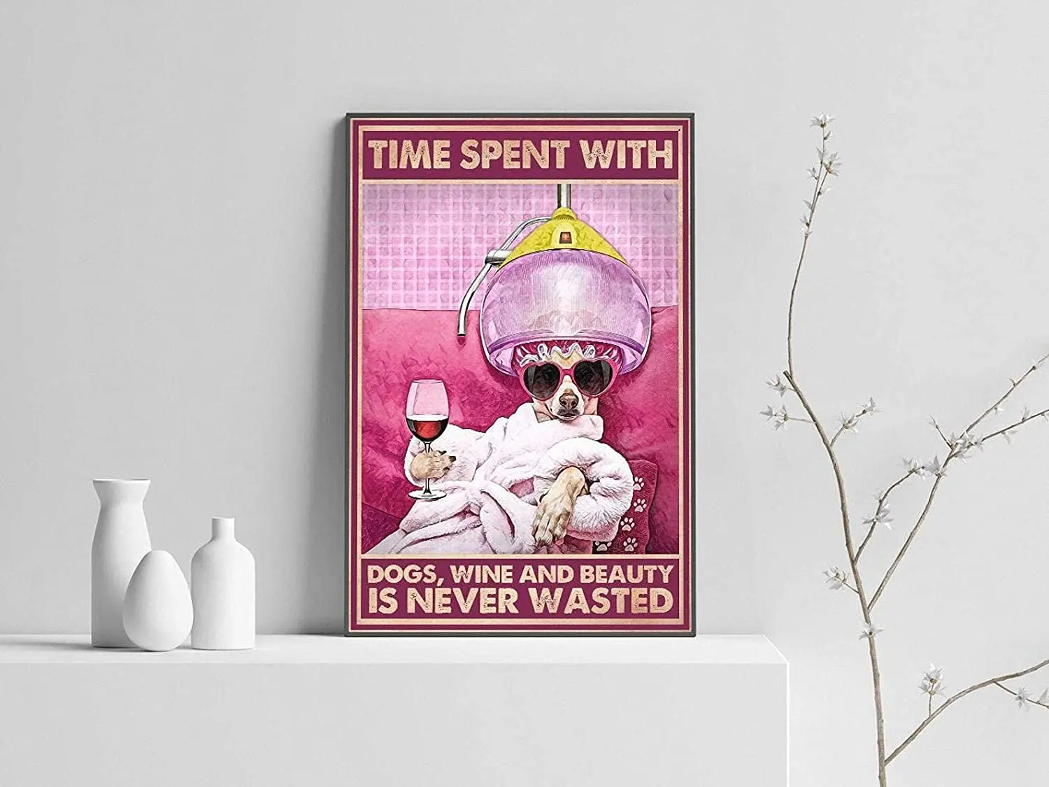 8x12 inch Metal Tin Signs Metal Sign Time Spent with Dogs, Wine and Beauty is Never Wasted Art,Funny Art, Dog Art Print, Dog
8x12 inch Metal Tin Signs Metal Sign Time Spent with Dogs, Wine and Beauty is Never Wasted Art,Funny Art, Dog Art Print, Dog
