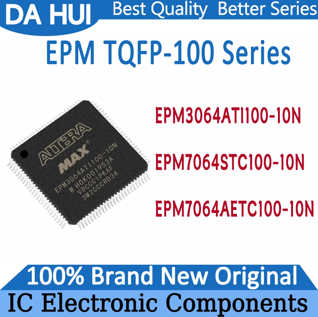 EPM3064ATI100-10N EPM7064STC100-10N EPM7064AETC100-10N EPM3064ATI100 EPM7064STC100 EPM7064AETC100 EPM IC Chip TQFP100
EPM3064ATI100-10N EPM7064STC100-10N EPM7064AETC100-10N EPM3064ATI100 EPM7064STC100 EPM7064AETC100 EPM IC Chip TQFP100