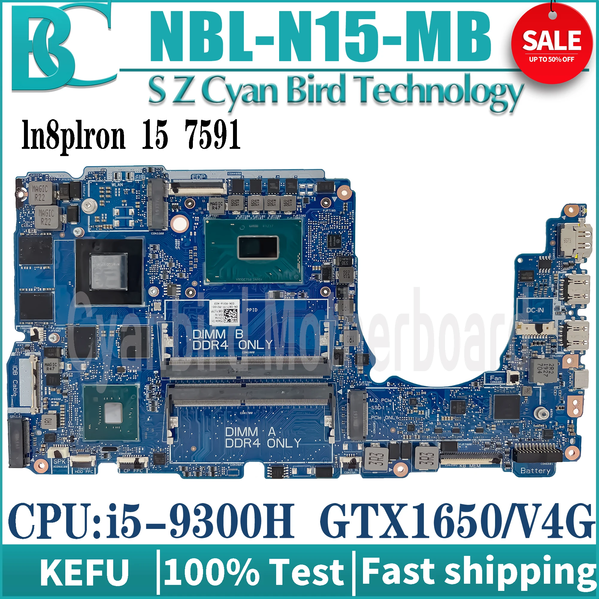 7591 NBL-N15_MB Mainboard Inspiron 8717F For DELL Laptop Motherboard i5-9300H CPU GTX1650/V4G Maintherboard 100% Testing
7591 NBL-N15_MB Mainboard Inspiron 8717F For DELL Laptop Motherboard i5-9300H CPU GTX1650/V4G Maintherboard 100% Testing