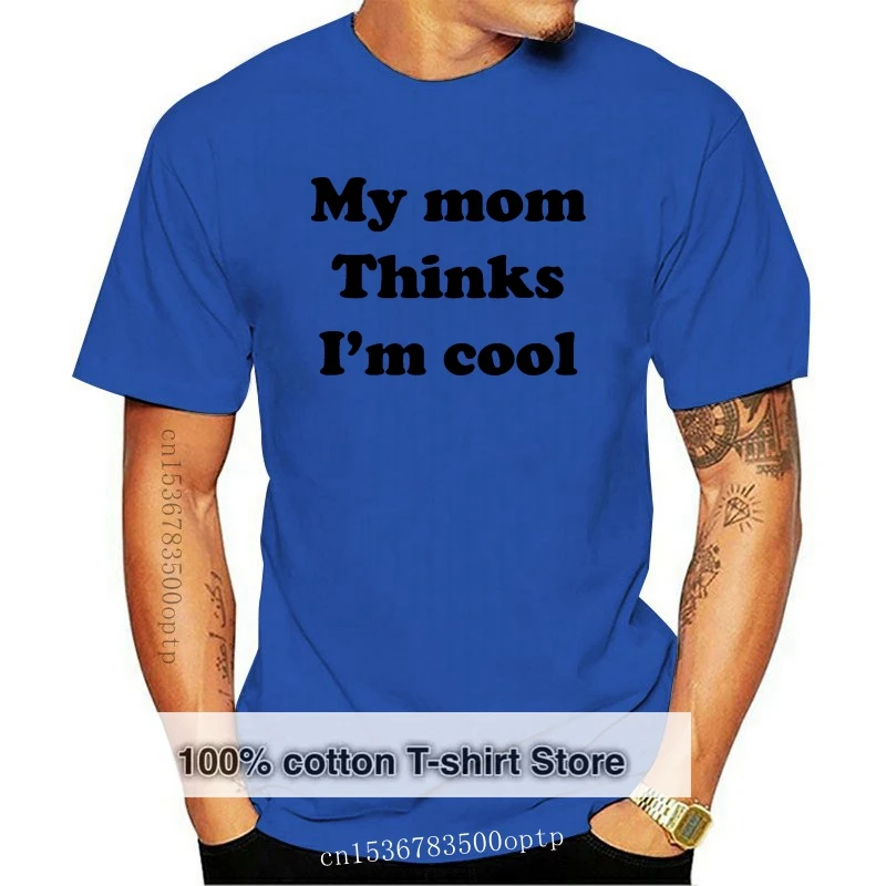 My Mom Thinks Im Cool Graphic Quote Men's T-shirt Round Neck Men Top Tee Fashion T Shirt Brand Funny Tees Men Short
My Mom Thinks Im Cool Graphic Quote Men's T-shirt Round Neck Men Top Tee Fashion T Shirt Brand Funny Tees Men Short