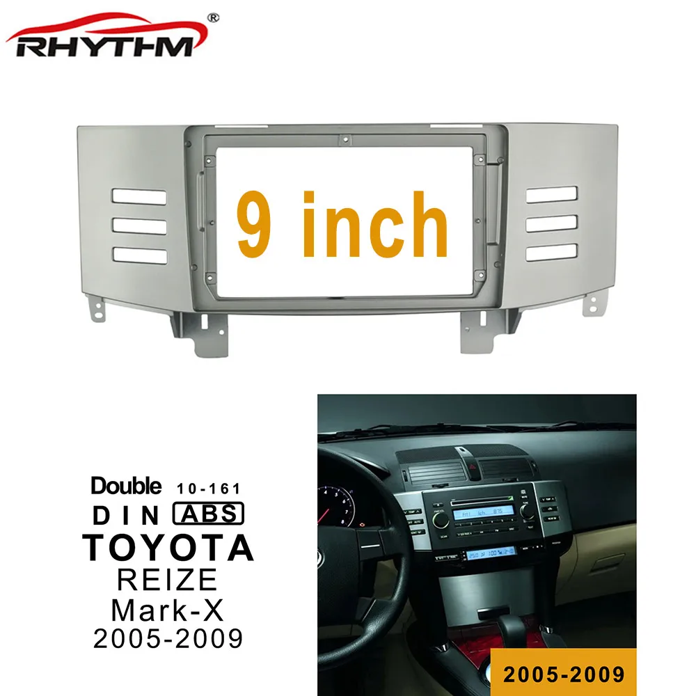 9" Car Fascia For Toyota Mark-X 2005-2009 Panel Dash Installation Kit Double Din Car DVD Radio Frame For TOYOTA REIZE 2005-2009
9" Car Fascia For Toyota Mark-X 2005-2009 Panel Dash Installation Kit Double Din Car DVD Radio Frame For TOYOTA REIZE 2005-2009