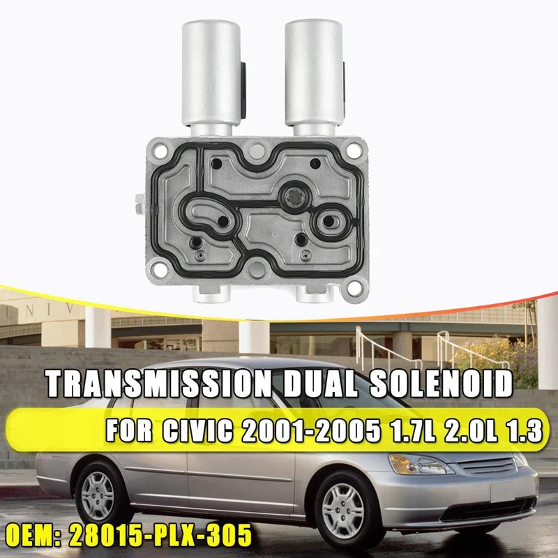 Transmission Dual Solenoid for 2001-2005 Honda Civic 1.7L 2.0L 1.3 28015-PLX-305 28250-PLX-305
Transmission Dual Solenoid for 2001-2005 Honda Civic 1.7L 2.0L 1.3 28015-PLX-305 28250-PLX-305