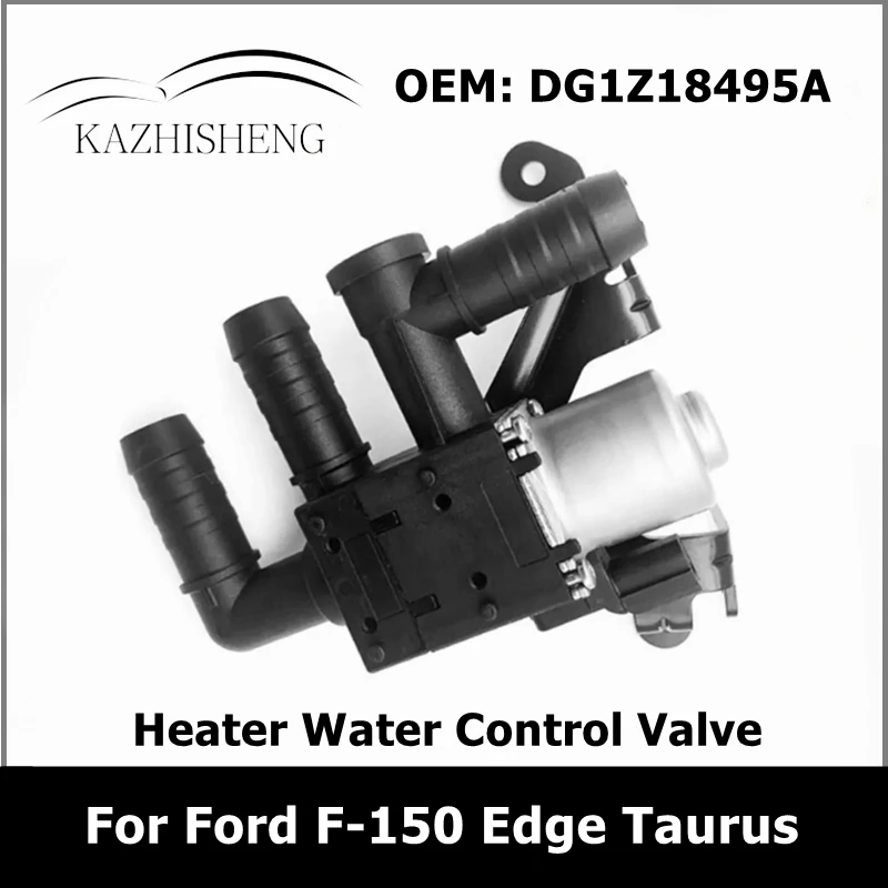 

DG1Z18495A Heater Water Control Valve for Ford F-150 Edge Taurus 2013-2019 DG1Z-18495-A DG1318C310AA DG13-18C310-AA