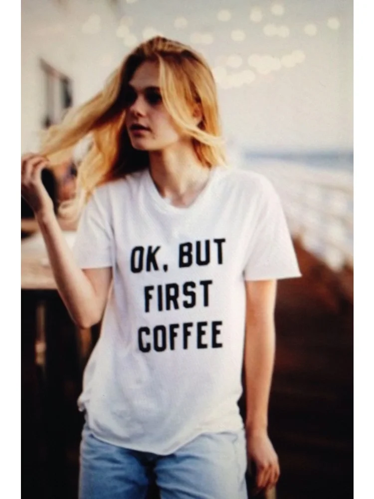 2018 модная ОК но сначала кофе с буквенным принтом женская футболка хлопковая