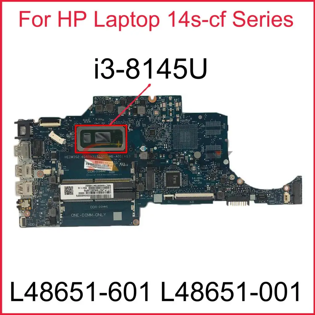 L48651-601 L48651-001 6050A3155301-MB-A01 UMA w i3-8145U CPU for HP Laptop 14s-cf Series NoteBook PC Motherboard
L48651-601 L48651-001 6050A3155301-MB-A01 UMA w i3-8145U CPU for HP Laptop 14s-cf Series NoteBook PC Motherboard