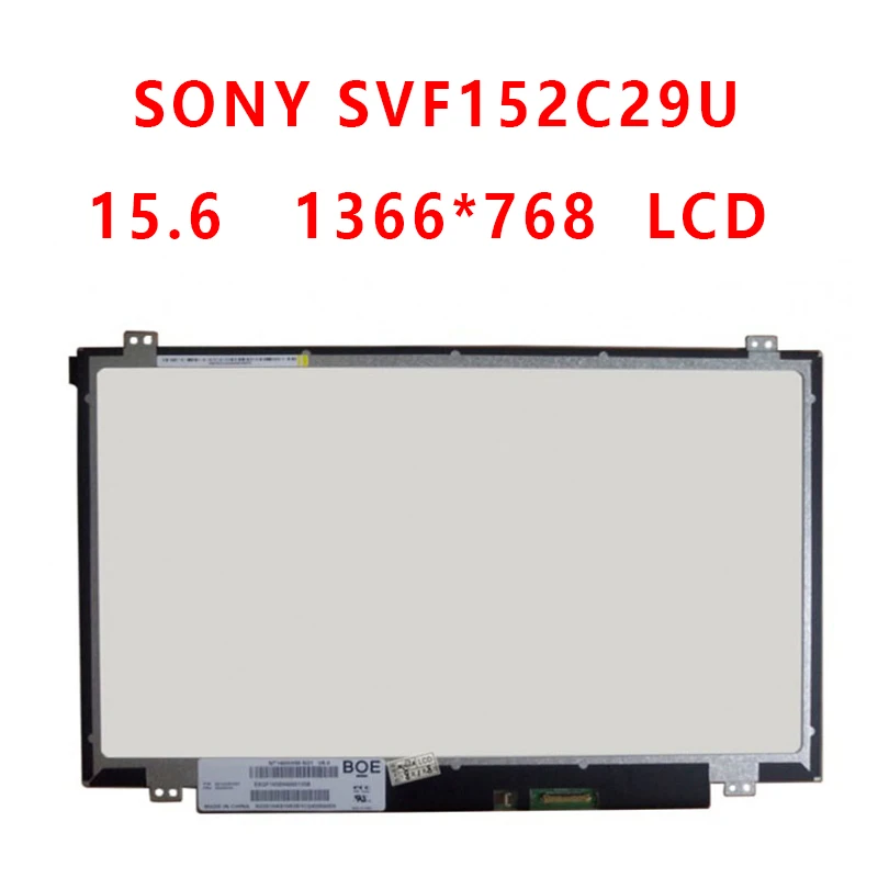 Дисплей 15,6 дюйма для SONY SVF152C29U, ЖК-экран HD 1366X768, без сенсорного экрана, замена, Новинка 
Дисплей 15,6 дюйма для SONY SVF152C29U, ЖК-экран HD 1366X768, без сенсорного экрана, замена, Новинка