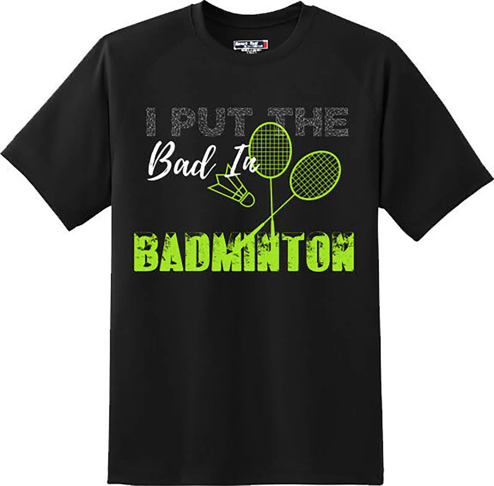 

Funny I Put Bad In Badminton SportsT Shirt O-Neck Cotton T Shirt Men Women Casual Short Sleeve Loose Tshirt Dropshipping