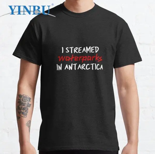 I streamed waterparks in antarctica Men's t-shirt 2023 new in YINBU Brand Graphic Tee
I streamed waterparks in antarctica Men's t-shirt 2023 new in YINBU Brand Graphic Tee