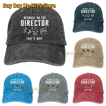 Because Im The Director Hat Cap Distressed Vintage Cowboy Hat Golf Ball Hat for Adult