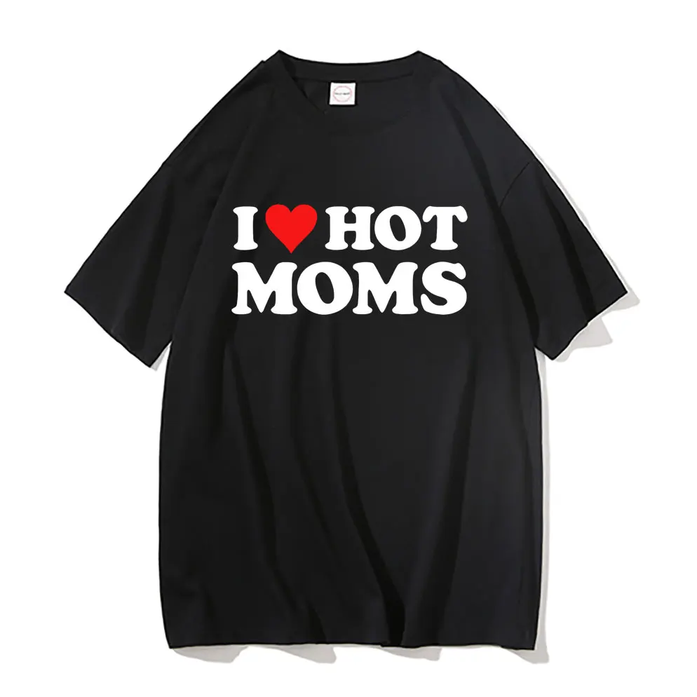 I Love Hot Moms Print Tshirt Funny Red Heart Love Moms T-Shirt Men Women 100% Cotton Tee Mens Tops Tshirt Fashion Casual T Shirt
I Love Hot Moms Print Tshirt Funny Red Heart Love Moms T-Shirt Men Women 100% Cotton Tee Mens Tops Tshirt Fashion Casual T Shirt
