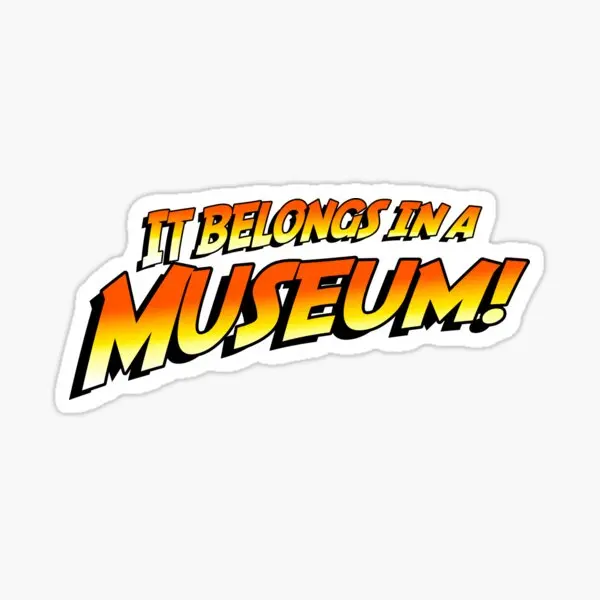 It Belongs In A Museum 5PCS Stickers for Car Background Decorations Water Bottles Wall Kid Print Funny Home Art Luggage Bumper
It Belongs In A Museum 5PCS Stickers for Car Background Decorations Water Bottles Wall Kid Print Funny Home Art Luggage Bumper