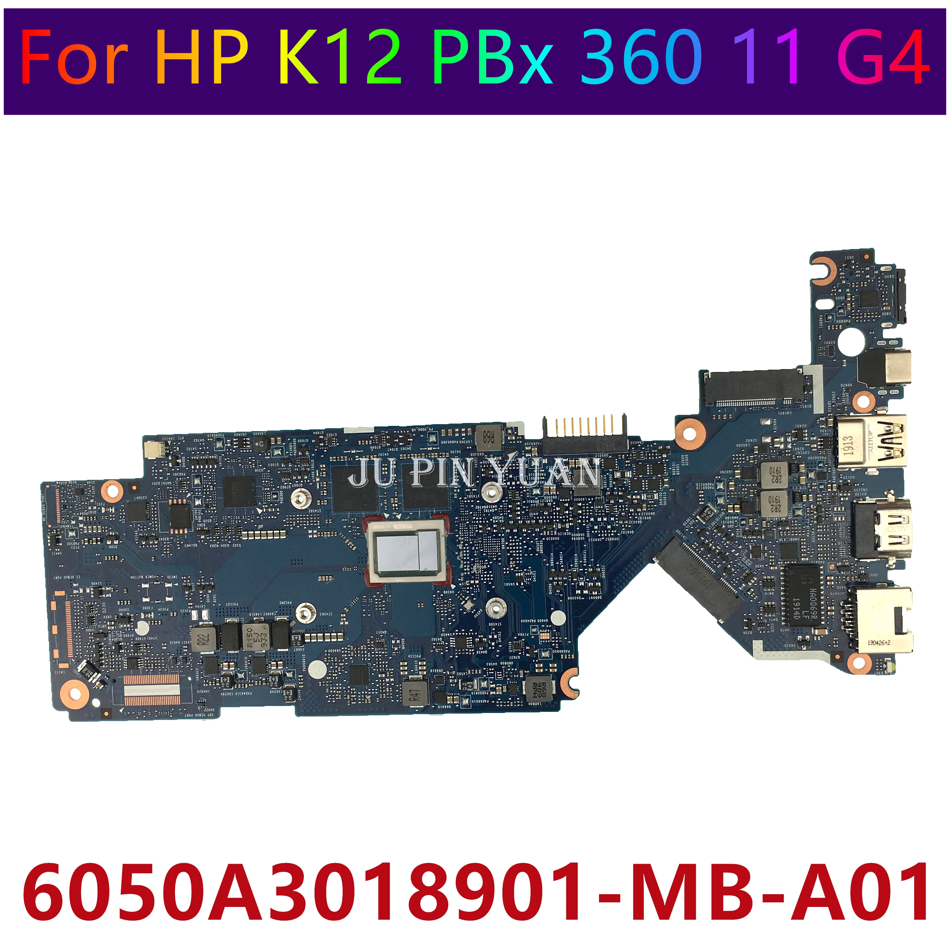 L58568-601 L58568-001 L58568-501 Mainboard For HP K12 PBx 360 11 G4 Laptop Motherboard with M3-8100Y 6050A3018901-MB-A01
L58568-601 L58568-001 L58568-501 Mainboard For HP K12 PBx 360 11 G4 Laptop Motherboard with M3-8100Y 6050A3018901-MB-A01