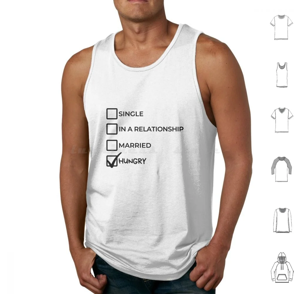 Hungry Tank Tops Vest Sleeveless Single In A Relationship Married Checkbox All Of The Above Choice Choices Status
Hungry Tank Tops Vest Sleeveless Single In A Relationship Married Checkbox All Of The Above Choice Choices Status