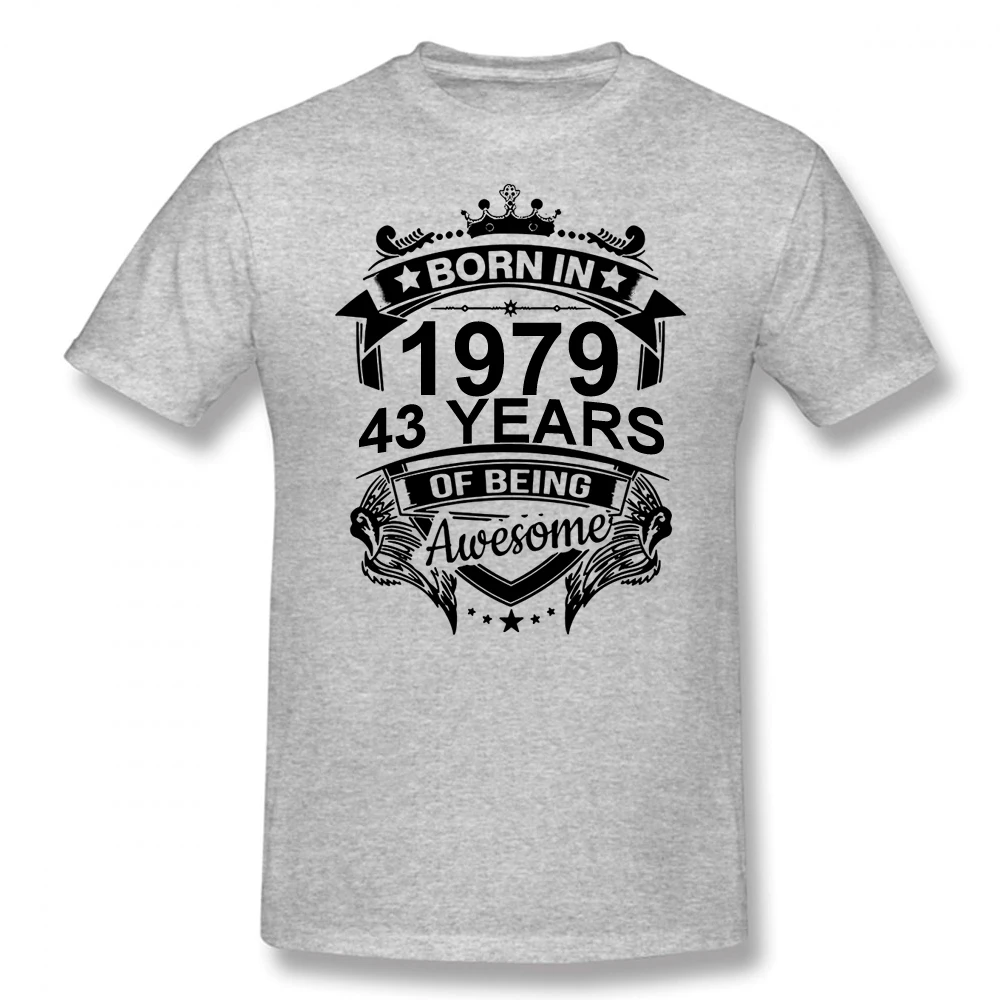Born In 1979 43 Years for 43th Birthday Gift T Shirt Harajuku Clothing Short Sleeve T-shirt 100% Cotton Graphics Tshirt Tee Tops
Born In 1979 43 Years for 43th Birthday Gift T Shirt Harajuku Clothing Short Sleeve T-shirt 100% Cotton Graphics Tshirt Tee Tops