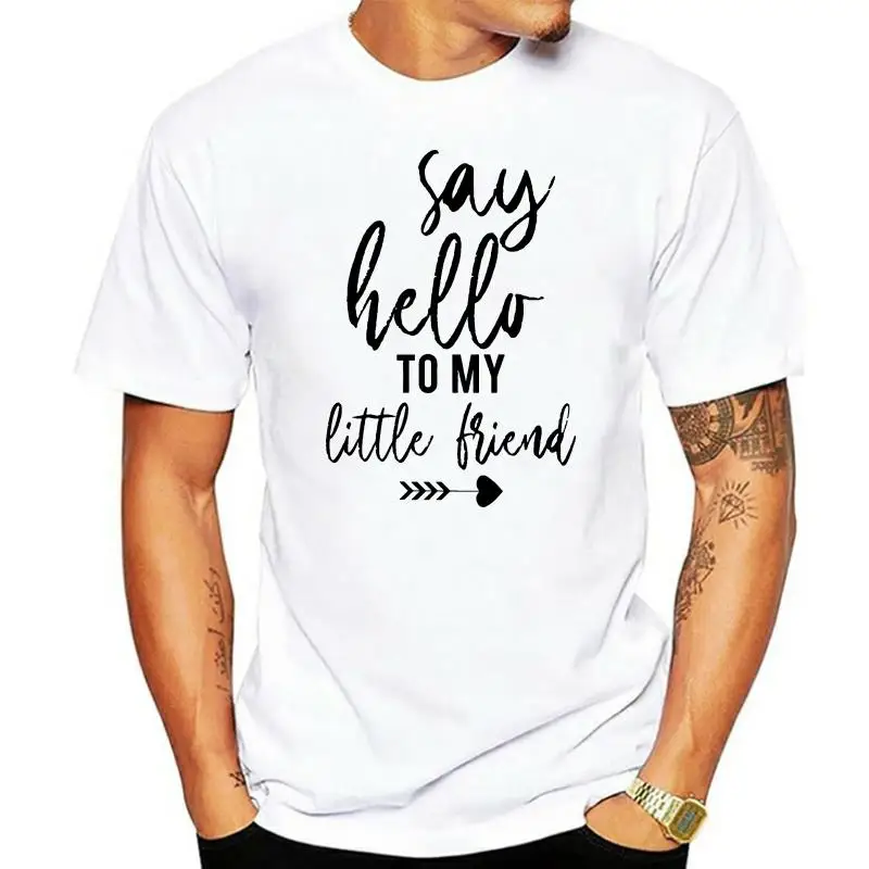 

Pregnancy reveal say hello to my little friend His and Her white T-shirs set Cool Casual pride t shirt men Unisex Fashion