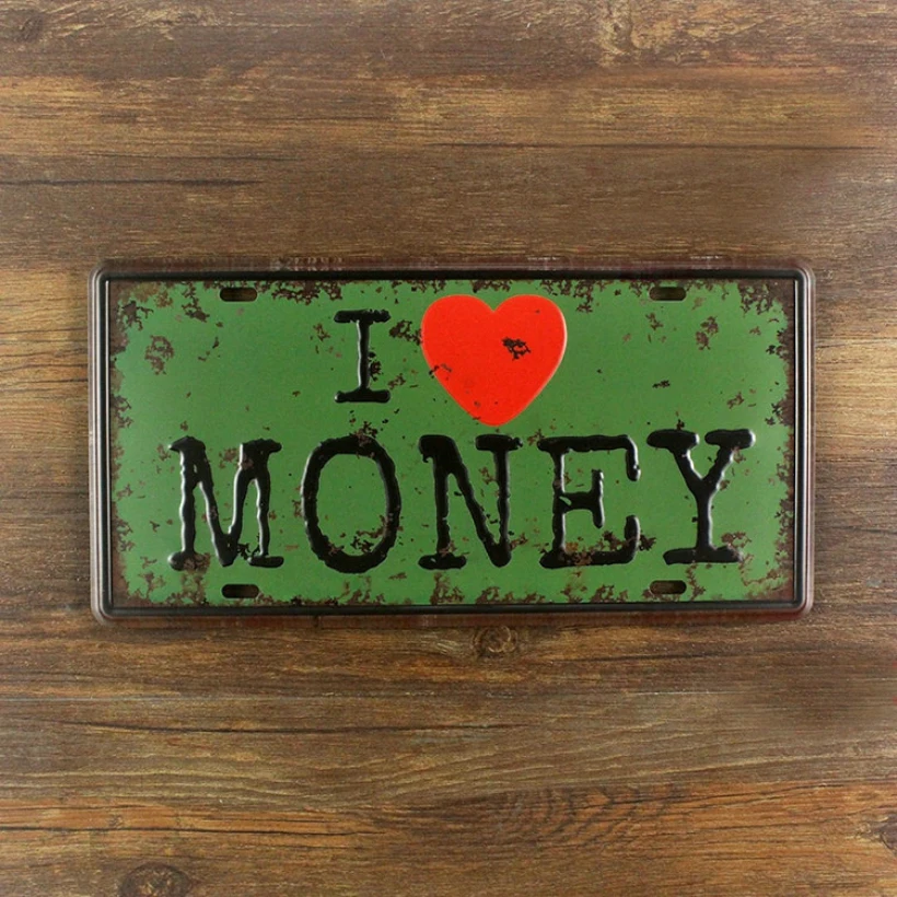 

SYF-A176 Retro License plates Letter sign " I LOVE MONEY" vintage metal tin signs garage painting plaque Wall art craft 15x30cm