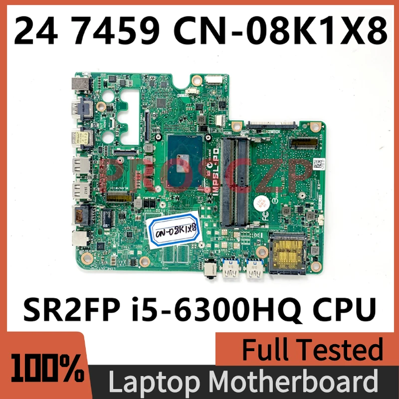 CN-08K1X8 08K1X8 8K1X8 High Quality Mainboard FOR Dell IMPSL-P0 24 7459 Laptop Motherboard With SR2FP i5-6300HQ CPU 100% Tested
CN-08K1X8 08K1X8 8K1X8 High Quality Mainboard FOR Dell IMPSL-P0 24 7459 Laptop Motherboard With SR2FP i5-6300HQ CPU 100% Tested