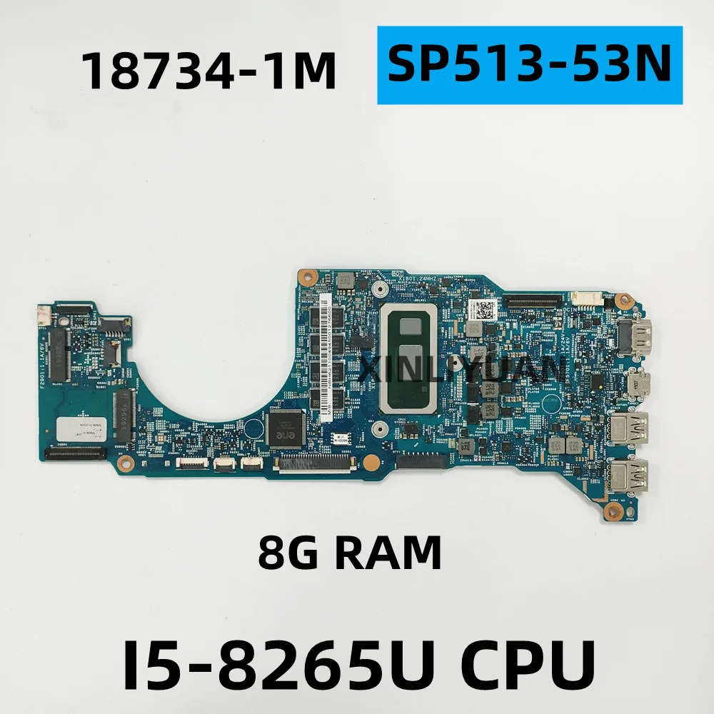 Для Acer Spin 5 SP513-53N, материнская плата ноутбука, 18734-1M, ЦП i5-8265U CPU + 8G RAM NBH6211004 100% тест
Для Acer Spin 5 SP513-53N, материнская плата ноутбука, 18734-1M, ЦП i5-8265U CPU + 8G RAM NBH6211004 100% тест