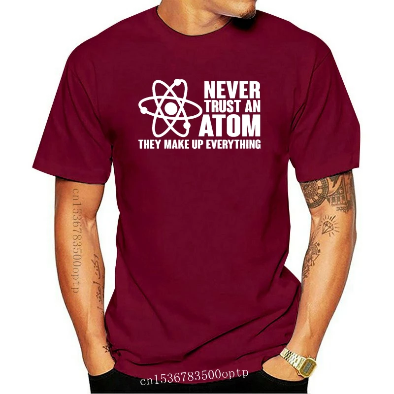 Never Trust An Atom Funny Science Nerd Geek Chemistry College T Shirt Tee T Shirt Sleeve Fashion Summer Printing Casual
Never Trust An Atom Funny Science Nerd Geek Chemistry College T Shirt Tee T Shirt Sleeve Fashion Summer Printing Casual