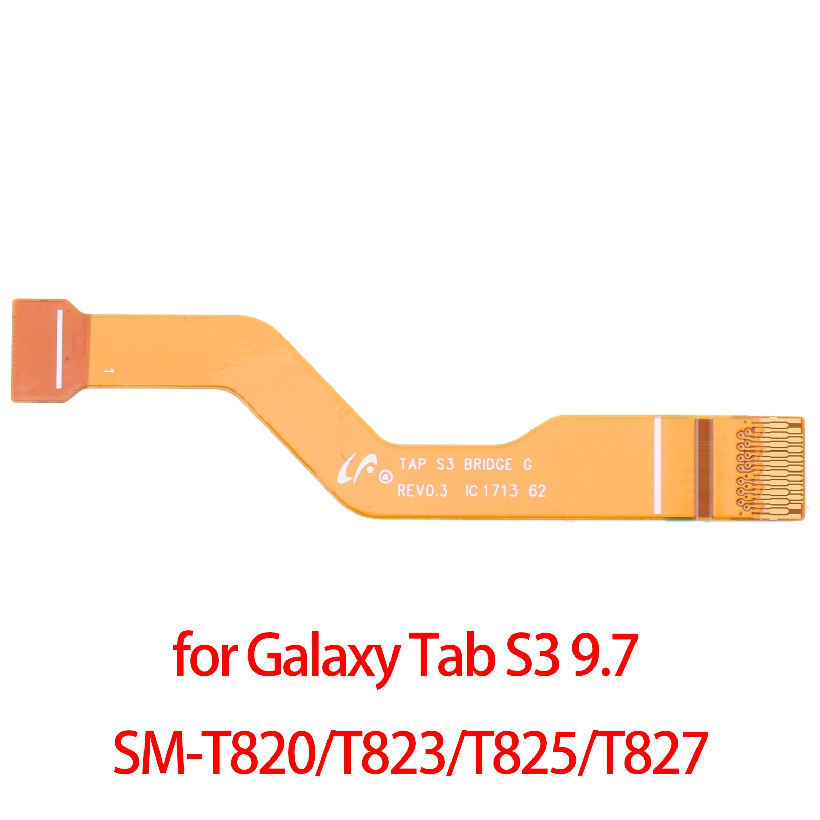 Handwriting Board Connector Flex Cable for Samsung Galaxy Tab S3 9.7 SM-T820/T823/T825/T827
Handwriting Board Connector Flex Cable for Samsung Galaxy Tab S3 9.7 SM-T820/T823/T825/T827