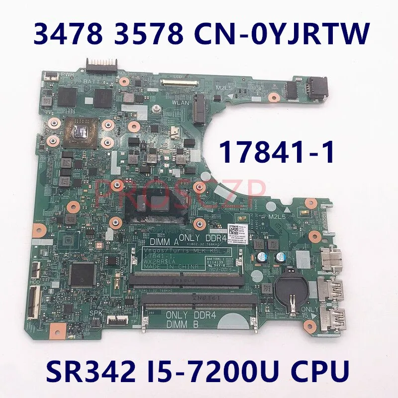 

CN-0YJRTW 0YJRTW материнская плата для ноутбука DELL 3478 3578 с процессором SR342 I5-7200U 17841-1 100% полностью протестированная