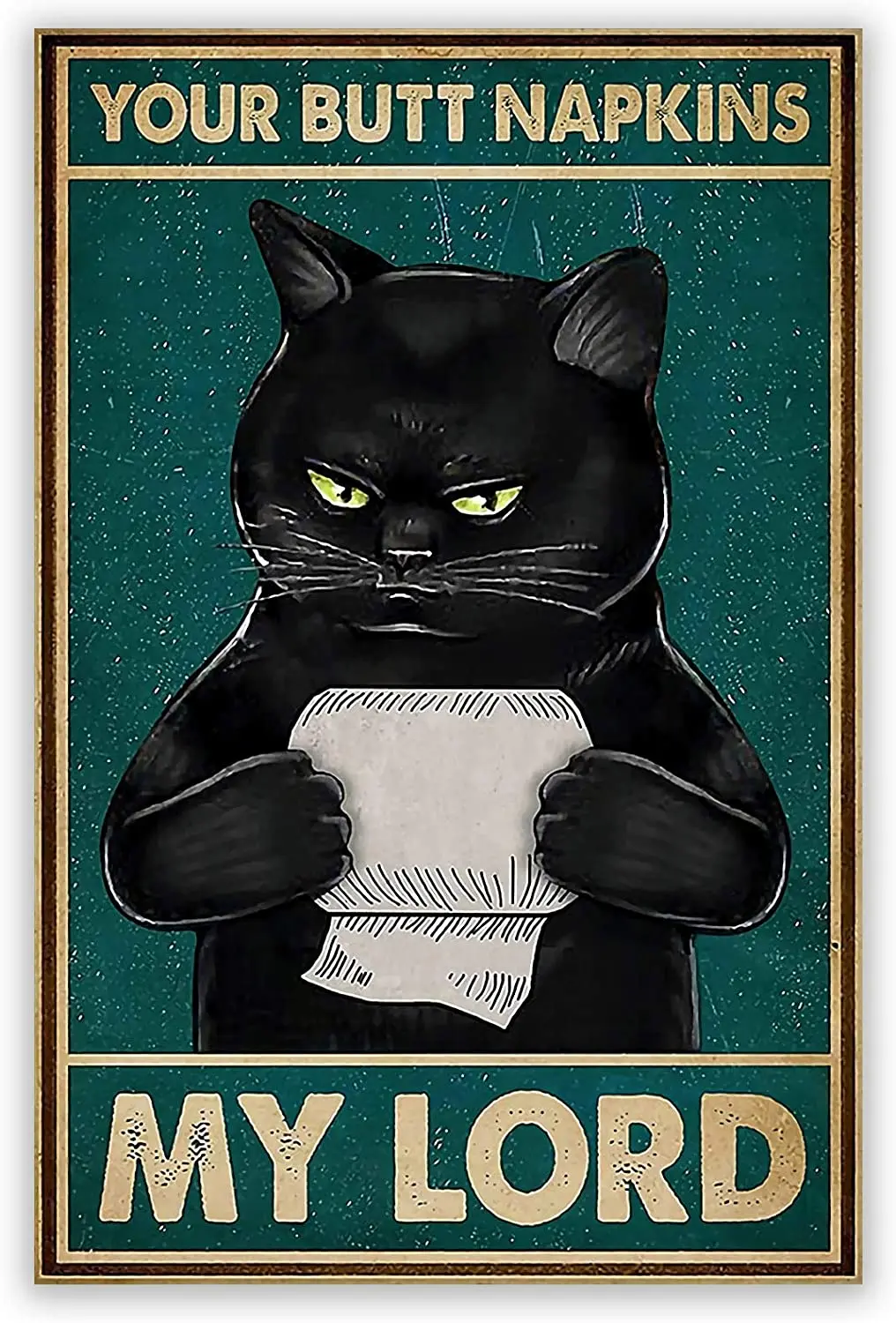 Retro My Lord Metal Sign Canvas Wall Art for Coffee Shop Decor Vintage Your Butt Napkins Black Cat Canvas Painting Reproduction
Retro My Lord Metal Sign Canvas Wall Art for Coffee Shop Decor Vintage Your Butt Napkins Black Cat Canvas Painting Reproduction